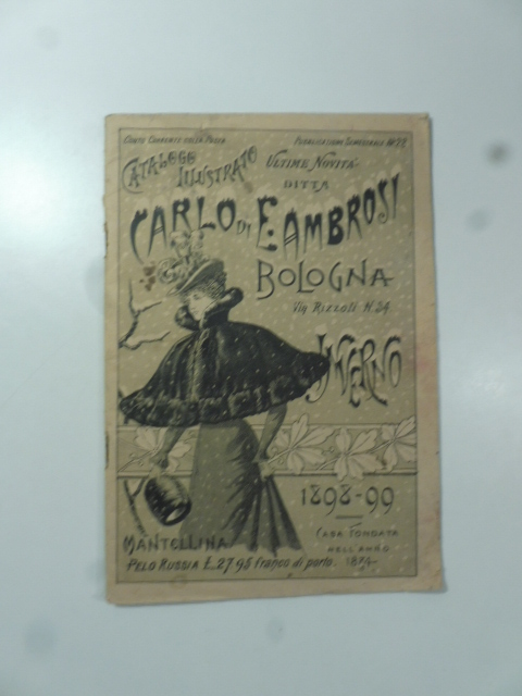 Catalogo illustrato ditta Carlo di E. Ambrosi. Bologna. Via Rizzoli 34. Inverno 1898 - 99